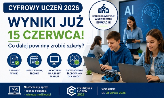 Cyfrowy Uczeń 2026 - wyniki już 15 czerwca. Co dalej powinny zrobić szkoły?