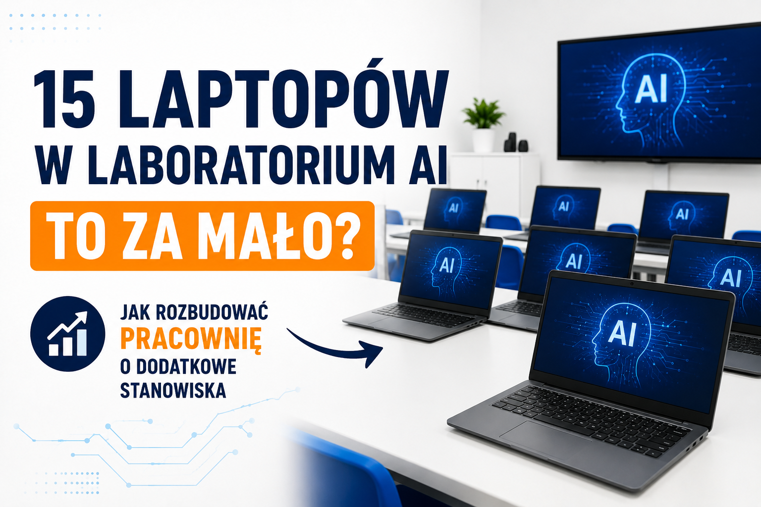 15 laptopów w Laboratorium AI to za mało? Jak rozbudować pracownię o dodatkowe stanowiska